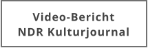 Video-Bericht NDR Kulturjournal